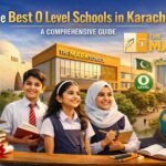 The Best O Level Schools in Karachi: A Complete Guide